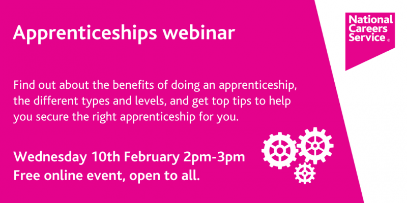 The white text on a pink background reads "Apprenticeship webinar - find out about the benefits of doing an apprenticeship, the different types and levels, and get top tips to help you secure the right apprenticeships for you. Wednesday 10 February 2 - 3 pm. Free Online event, open to all."